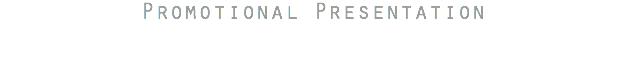 Promotional Presentation