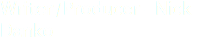 Writer/Producer - Nick Danko
