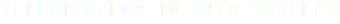 SELECT BELOW TO VIEW SAMPLES